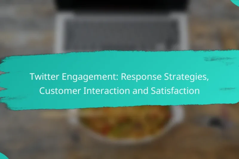 Twitter Engagement: Response Strategies, Customer Interaction and Satisfaction