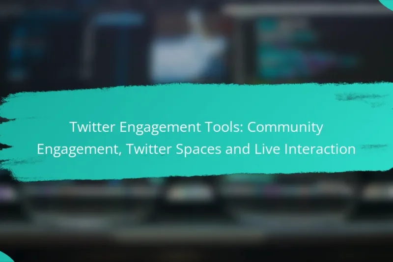 Twitter Engagement Tools: Community Engagement, Twitter Spaces and Live Interaction