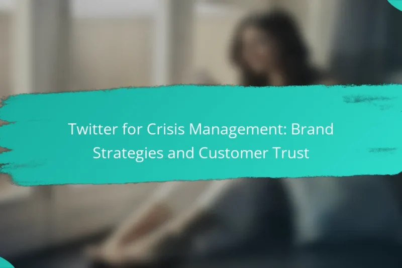 Twitter for Crisis Management: Brand Strategies and Customer Trust