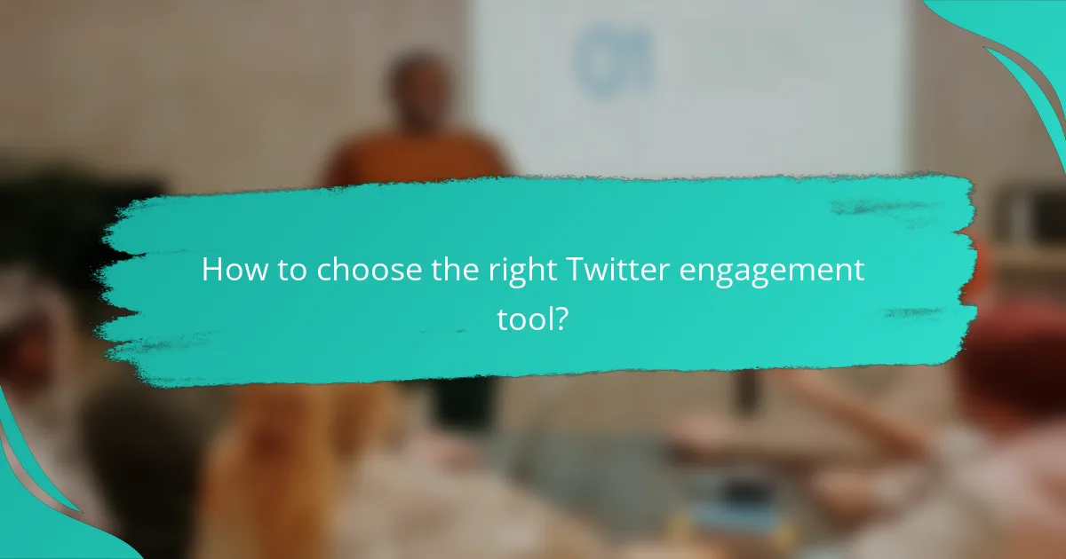 How to choose the right Twitter engagement tool?