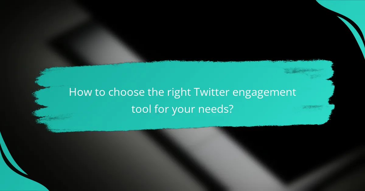 How to choose the right Twitter engagement tool for your needs?