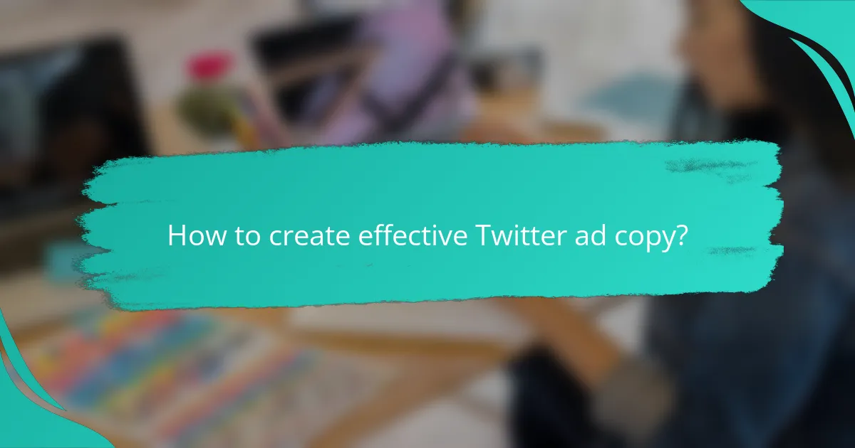How to create effective Twitter ad copy?