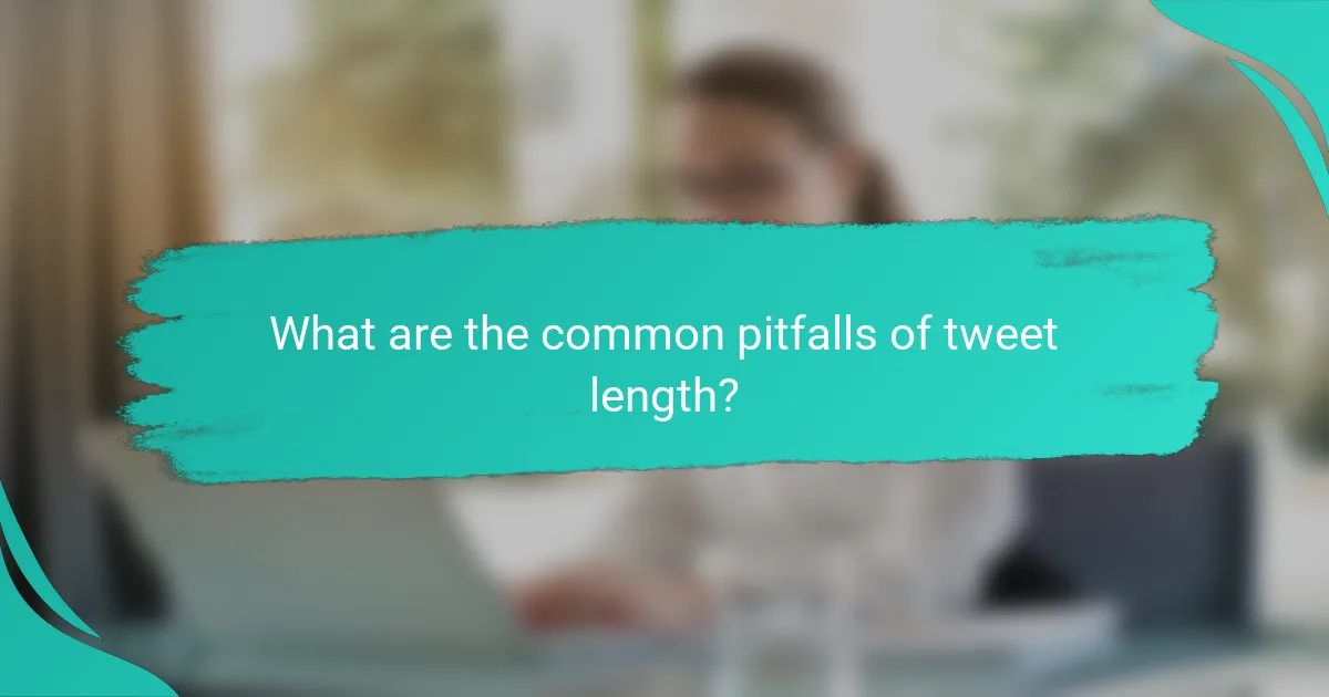 What are the common pitfalls of tweet length?