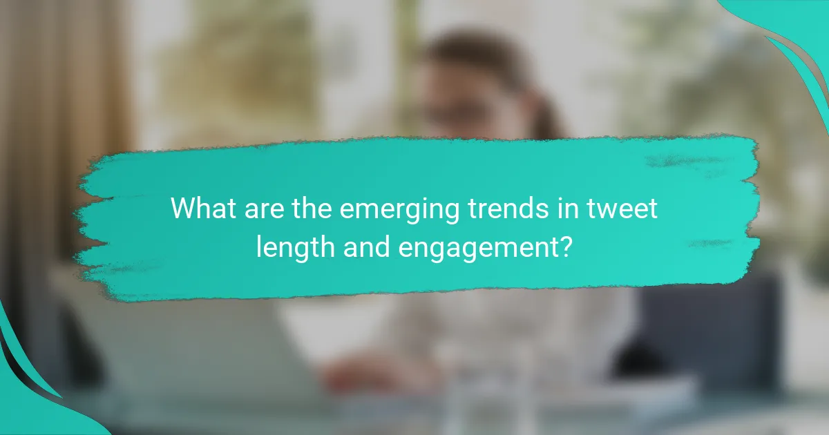 What are the emerging trends in tweet length and engagement?