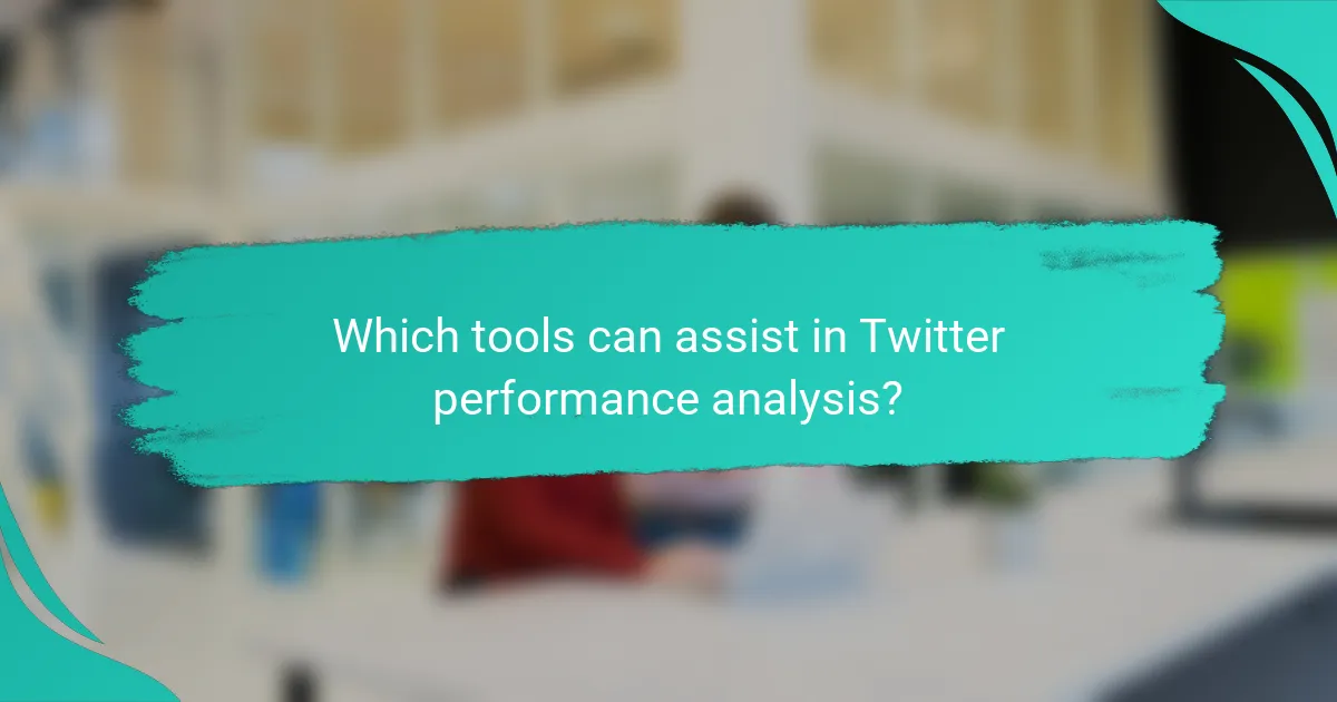 Which tools can assist in Twitter performance analysis?